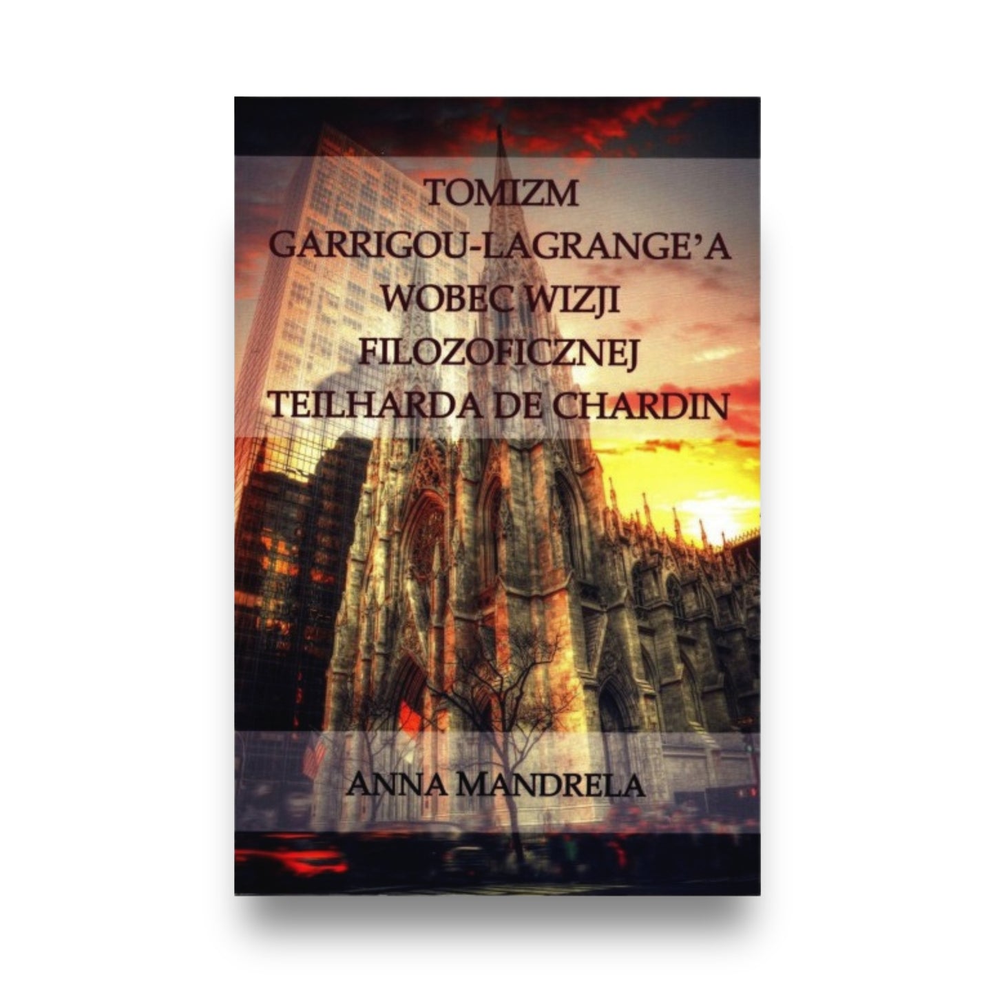 Okładka książki „Tomizm Garrigou-Lagrange'a wobec wizji filozoficznej Teilharda de Chardin” - przód