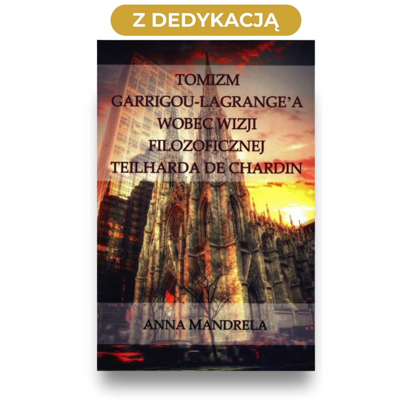 Okładka książki „Tomizm Garrigou-Lagrange'a wobec wizji filozoficznej Teilharda de Chardin” - przód; nad książką napis „Z dedykacją”