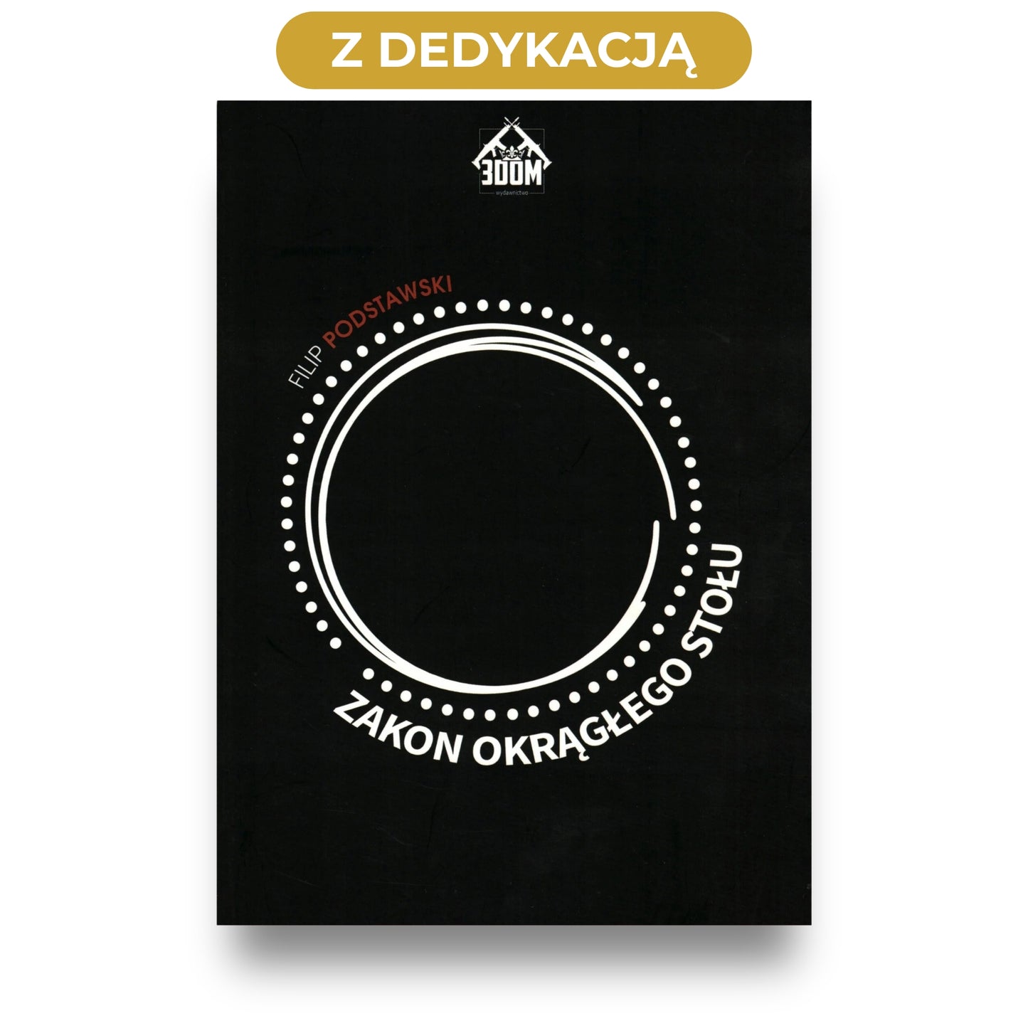 Okładka książki „Zakon okrągłego stołu” - przód, nad książką napis „Z dedykacją”