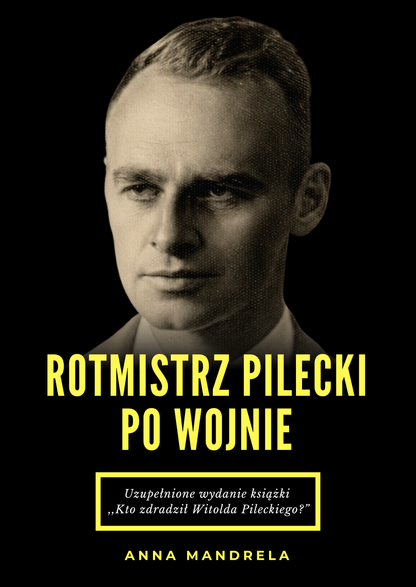 PAKIET: Anna Mandrela - Duchowość i charakter Witolda Pileckiego  + Rotmistrz Pilecki po wojnie (dedykacja lub autograf)