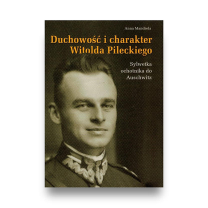 Okładka książki „Duchowość i charakter Witolda Pileckiego” - przód