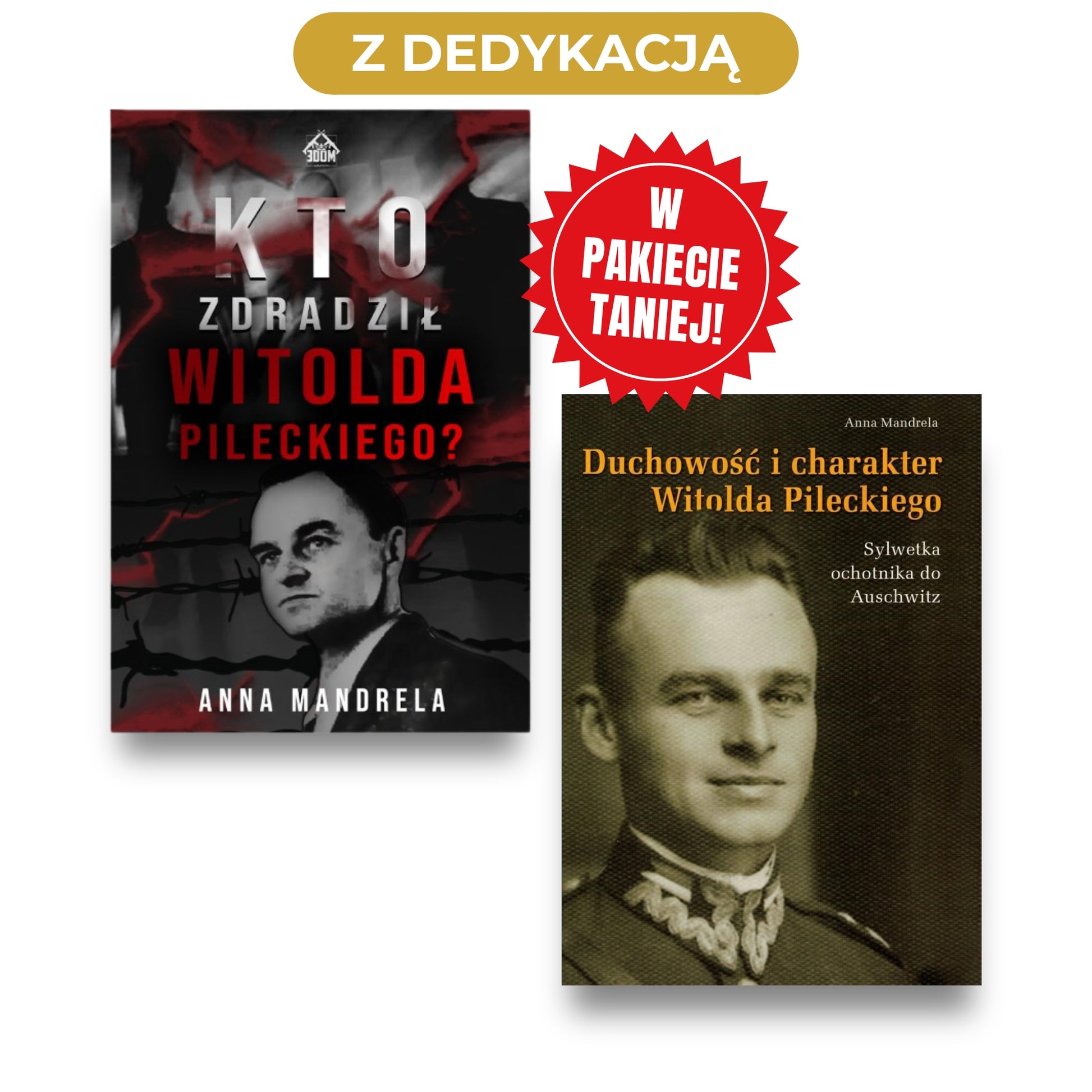 Książki „Kto zdradził Witolda Pileckiego?” i „Duchowość i charakter Witolda Pileckiego”, biały napis „W pakiecie taniej!” na czerwonym tle, nad książkami napis „z dedykacją”