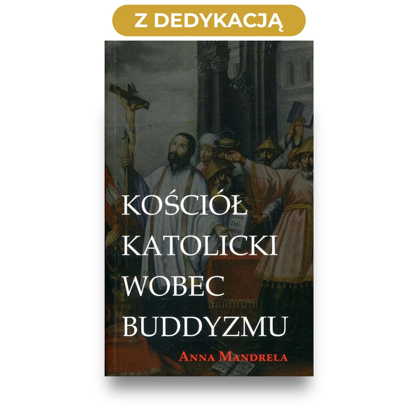Anna Mandrela: Kościół katolicki wobec buddyzmu + DEDYKACJA