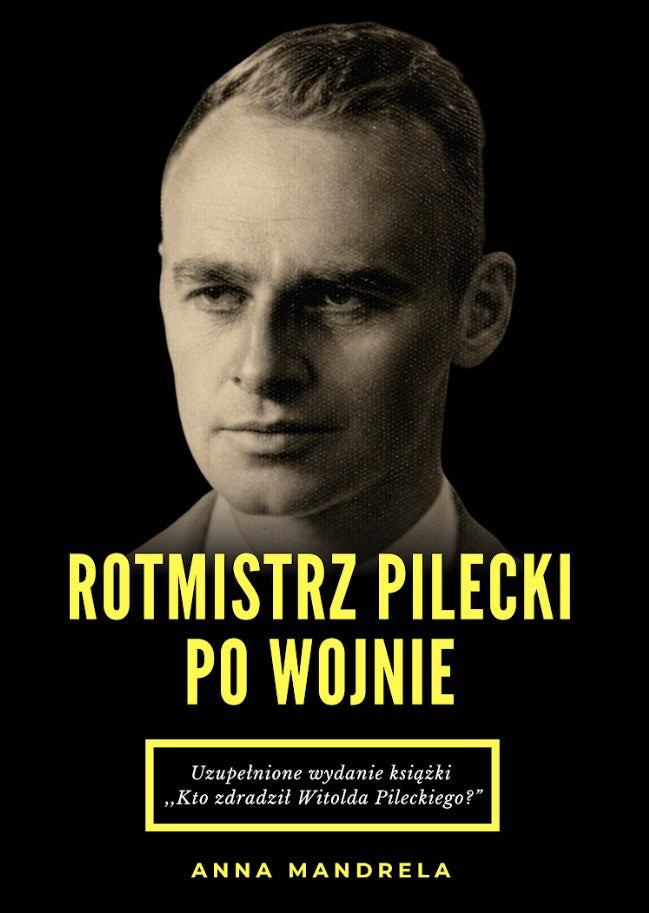 PAKIET PILECKI - Raporty z Aushwitz + Rotmistrz Pilecki po wojnie + Kto zdradził Witolda Pileckiego